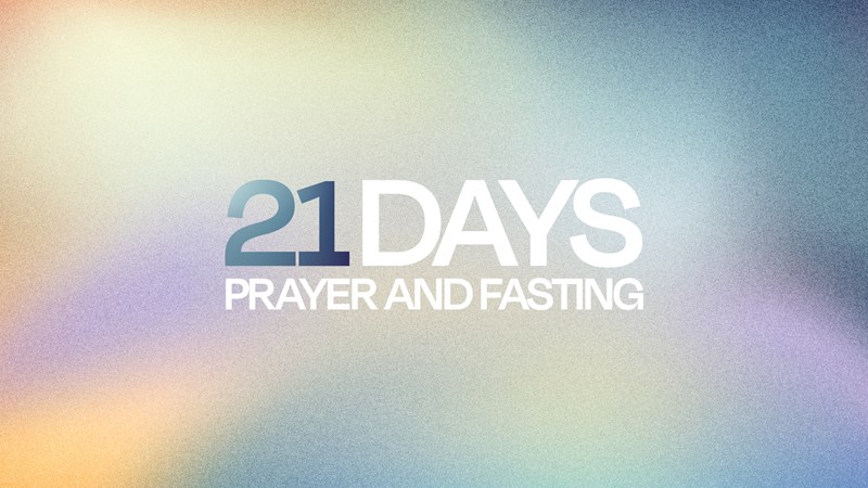 21 Days of Prayer and Fasting