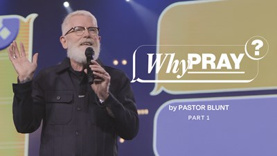 Why Pray - Part 1