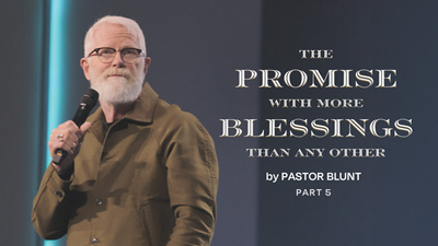 The Promise With More Blessings Than Any Other - Part 5